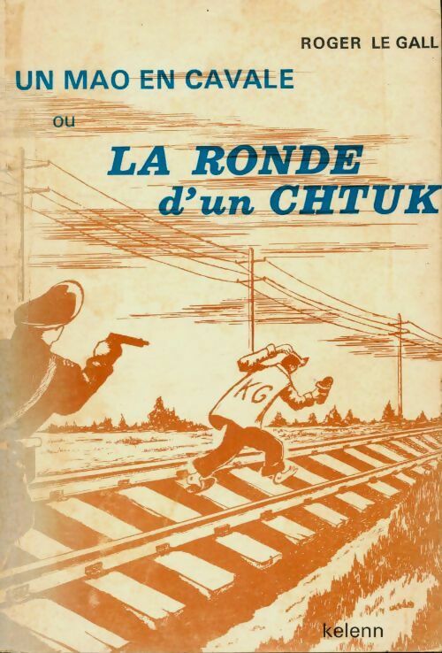Livrenpoche : Un mao en cavale ou la ronde d'un chtuk - Roger Le Gall - Livre