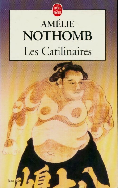 Les catilinaires - Amélie Nothomb -  Le Livre de Poche - Livre