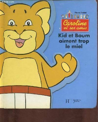 Livrenpoche : Kid et boum aiment trop le miel - Pierre Probst - Livre