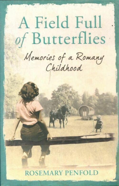 A field full of butterflies. Memories of a Romany childhood - Rosemary Penfold -  Orion - Livre