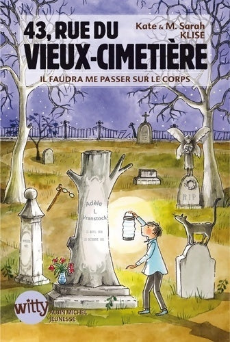 Livrenpoche : 43 rue du vieux-cimetière Tome II : Il faudra me passer sur le corps - Kate Klise - Livre