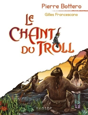 Livrenpoche : Le chant du troll - Pierre Bottero - Livre