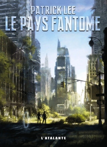 Livrenpoche : Le pays fantôme - Patrick Lee - Livre