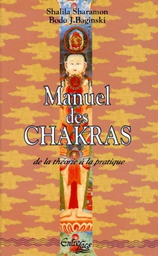 Livrenpoche : Manuel des chakras. De la théorie à la pratique - Shalila Sharamon - Livre