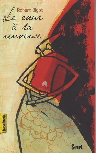 Livrenpoche : Le coeur à la renverse - Robert Bigot - Livre