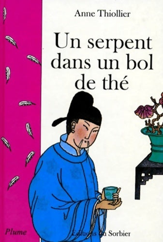 Livrenpoche : Un serpent dans un bol de thé - Anne Thiollier - Livre