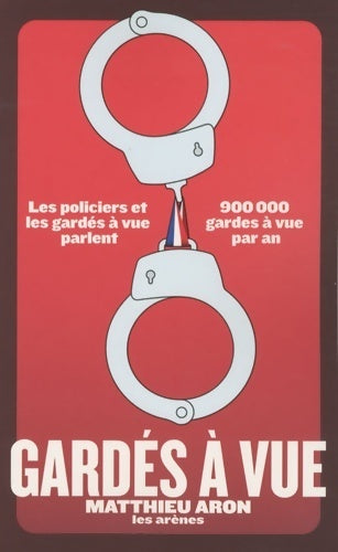 Livrenpoche : Gardés à vue - Matthieu Aron - Livre