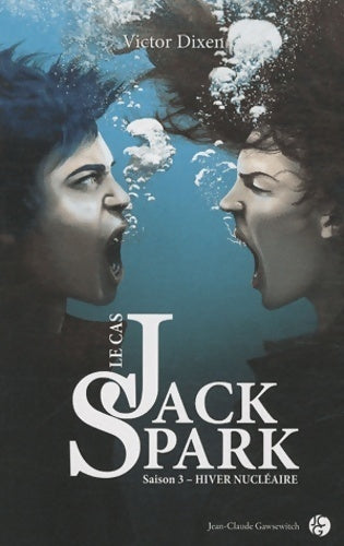 Livrenpoche : Le cas Jack Spark Tome III : Hiver nucléaire - Victor Dixen - Livre