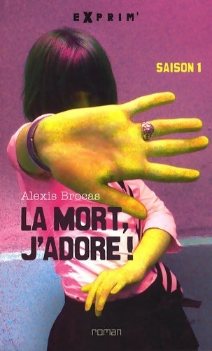 Livrenpoche : La mort j'adore ! Tome I - Alexis Brocas - Livre