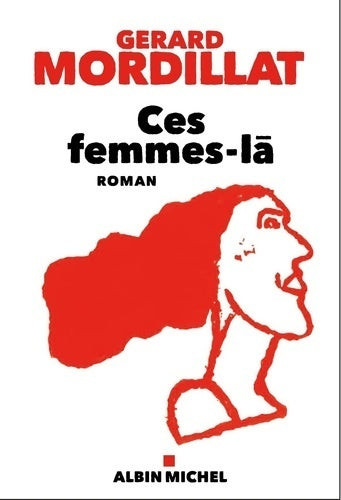 Livrenpoche : Ces femmes-là - Gérard Mordillat - Livre
