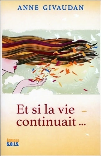 Livrenpoche : Et si la vie continuait... - Anne Givaudan - Livre