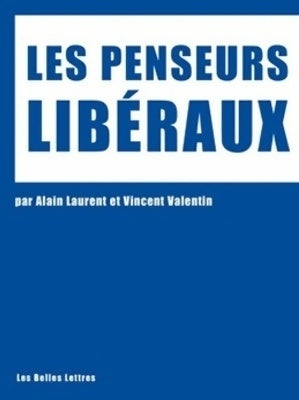 Les penseurs libéraux - Alain Laurent - Livre