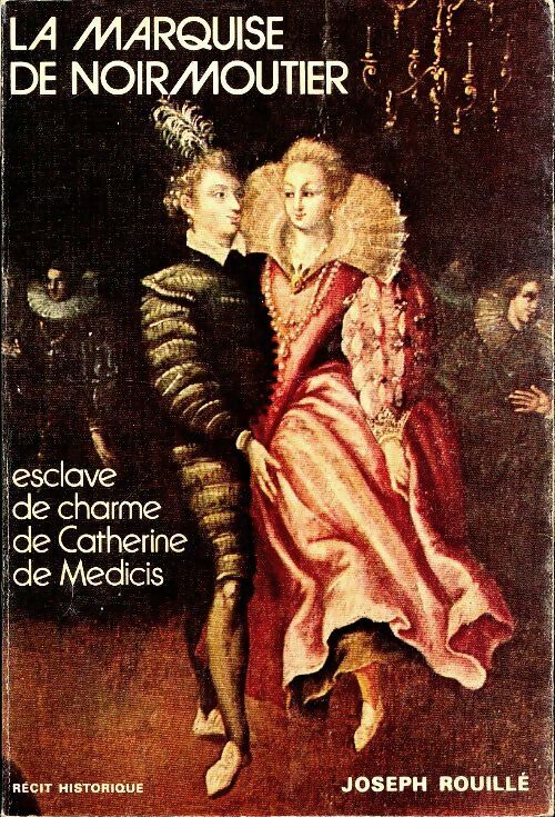Livrenpoche : La marquise de Noirmoutier - Joseph Rouillé - Livre