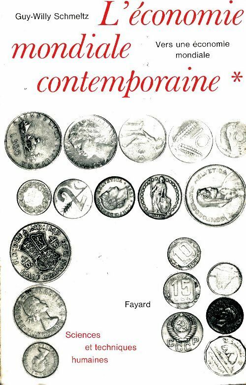 Livrenpoche : L'économie mondiale contemporaine Tome I - Guy-Willy Schmeltz - Livre
