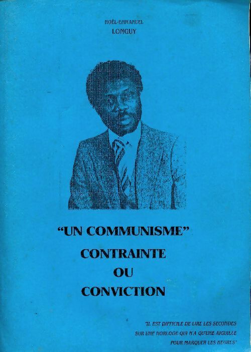 Livrenpoche : Un communisme contrainte ou conviction - Noël-Emmanuel Longuy - Livre