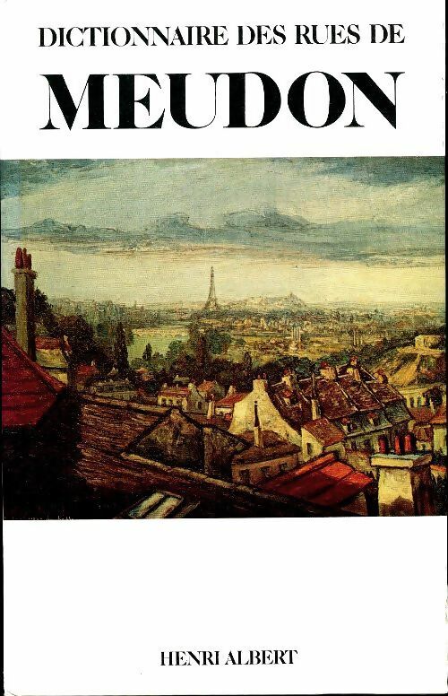 Livrenpoche : Dictionnaire des rues de Meudon - Henri Albert - Livre