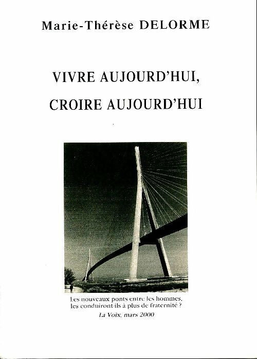 Livrenpoche : Vivre aujourd'hui croire aujourd'hui - Marie-Thérèse Delorme - Livre