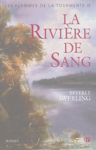 Livrenpoche : Les flammes de la tourmente Tome II : La rivière de sang - Beverly Swerling - Livre
