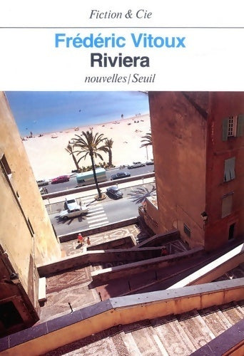 Riviera - Frédéric Vitoux -  Fiction & Cie - Livre