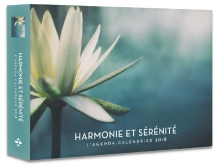 L'agenda-calendrier harmonie et sérénité 2018 - Collectif -  Hugo image - Livre