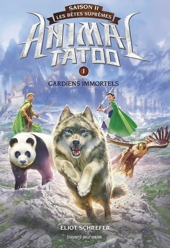 Livrenpoche : Animal tatoo saison 2 : Les bêtes suprêmes Tome I : Gardiens immortels - Eliot Schrefer - Livre