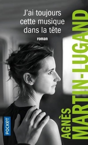 Livrenpoche : J'ai toujours cette musique dans la tête - Agnès Martin-Lugand - Livre