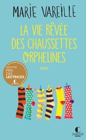 Livrenpoche : La vie rêvée des chaussettes orphelines - Marie Vareille - Livre