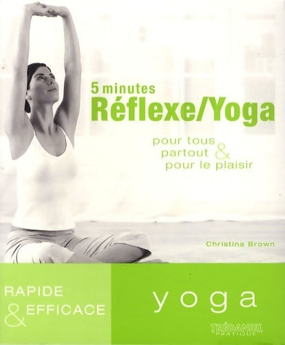 Livrenpoche : 5 minutes réflexe/yoga. Pour tous partout et pour le plaisir - Collectif - Livre