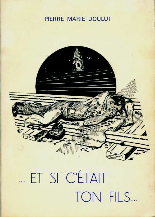 Livrenpoche : Et si c'était ton fils... - Pierre-Marie Doulut - Livre