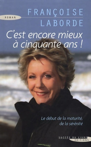 Livrenpoche : C'est encore mieux à cinquante ans - Françoise Laborde - Livre
