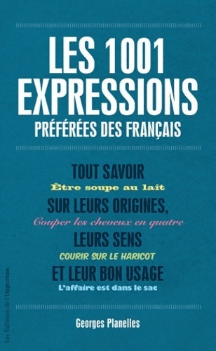 Livrenpoche : Les 1001 expressions préférées des français - Georges Planelles - Livre