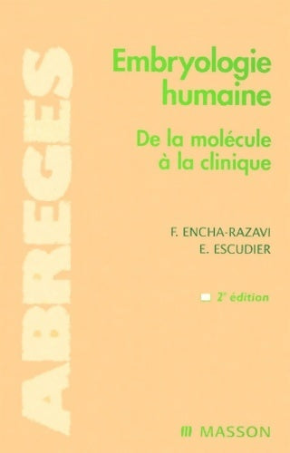 Livrenpoche : Embryologie humaine : De la molécule à la clinique - Férechté Encha-Razavi - Livre