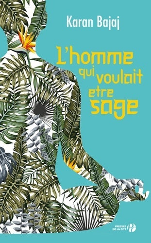 Livrenpoche : L'homme qui voulait être sage - Karan Bajaj - Livre