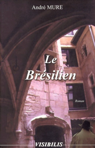 Livrenpoche : Le brésilien - André Mure - Livre