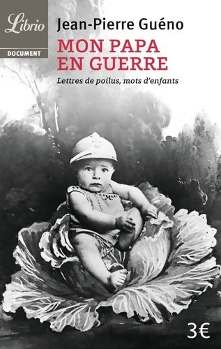 Livrenpoche : Mon papa en guerre : Lettres de poilus, mots d'enfants 1914-1918 - Collectif - Livre