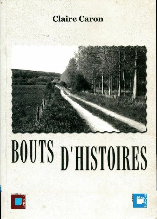 Livrenpoche : Bouts d'histoires - Claire Caron - Livre