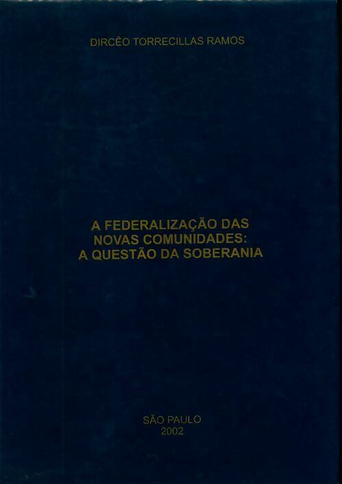 Livrenpoche : A federalizaçao das novas comunidades - Dircéo Torreicillas Ramos - Livre