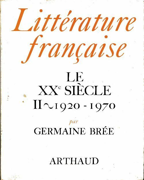 Livrenpoche : Le XXe siècle Tome II :  1920-1970 - Germaine Brée - Livre