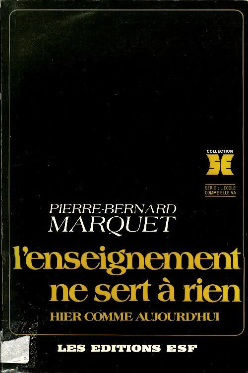 Livrenpoche : L'enseignement ne sert à rien - Pierre-Bernard Marquet - Livre