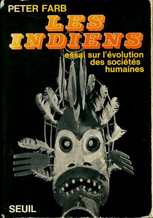 Livrenpoche : Les indiens. Essai sur l'évolution des société humaines - Peter Farb - Livre