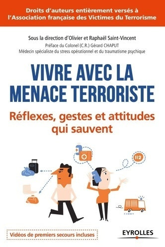 Vivre avec la menace terroriste. Réflexes, gestes et attitudes qui sauvent - Olivier Saint-VIncent - Livre