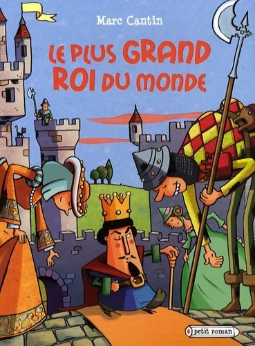 Livrenpoche : Le plus grand roi du monde - Marc Cantin - Livre