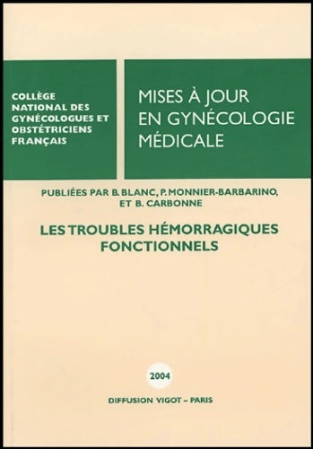 Livrenpoche : Mises à jour en gynécologie médicale : Les troubles hémorragiques fonctionnels - Collectif - Livre