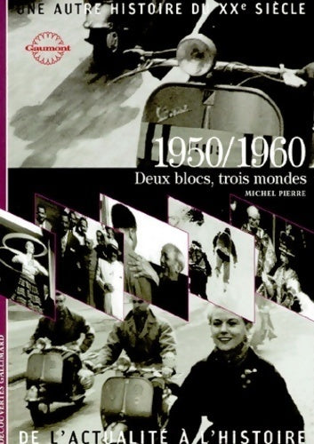 Livrenpoche : Une autre histoire du XXe siècle : 1950-1960 deux blocs trois mondes - Michel Pierre - Livre