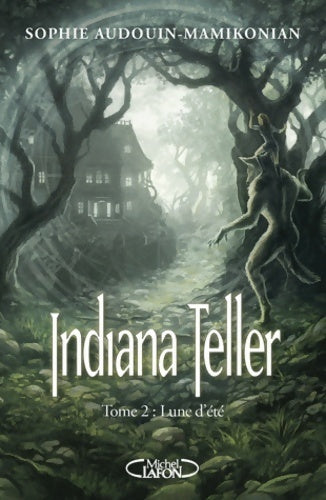 Livrenpoche : Indiana Teller Tome II : Lune d'été - Sophie Audouin-Mamikonian - Livre
