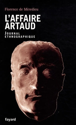 Livrenpoche : L'affaire Artaud. Journal ethnographique - Florence De Mèredieu - Livre