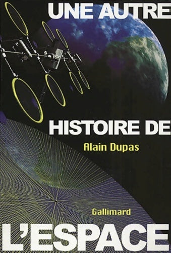 Livrenpoche : Une autre histoire de l'espace - Alain Dupas - Livre