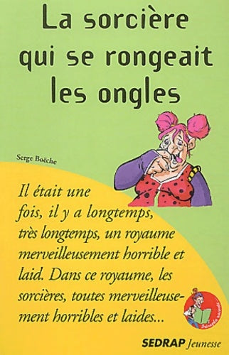 Livrenpoche : La sorcière qui se rongeait les ongles - serge Boëche - Livre