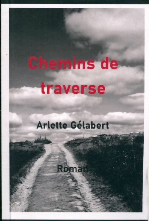 Livrenpoche : Chemins de traverse - Arlette Gelabert - Livre