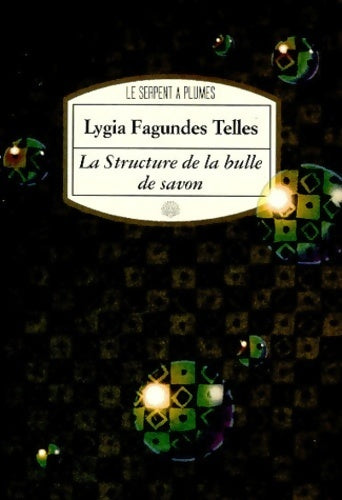 Livrenpoche : La structure de la bulle de savon - Telles Lygia Fagundes - Livre